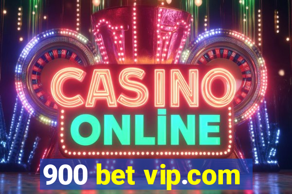 900 bet vip.com